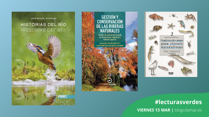 Ríos y riberas: una protección necesaria